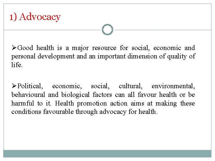 1) Advocacy ØGood health is a major resource for social, economic and personal development