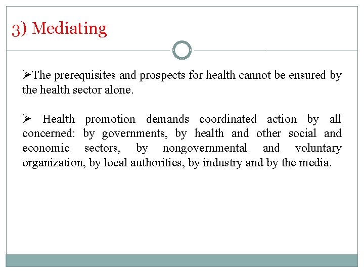 3) Mediating ØThe prerequisites and prospects for health cannot be ensured by the health