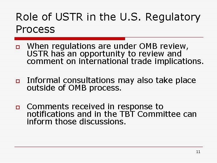 Role of USTR in the U. S. Regulatory Process o o o When regulations
