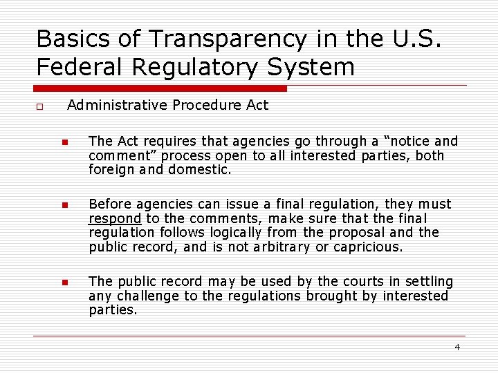 Basics of Transparency in the U. S. Federal Regulatory System o Administrative Procedure Act