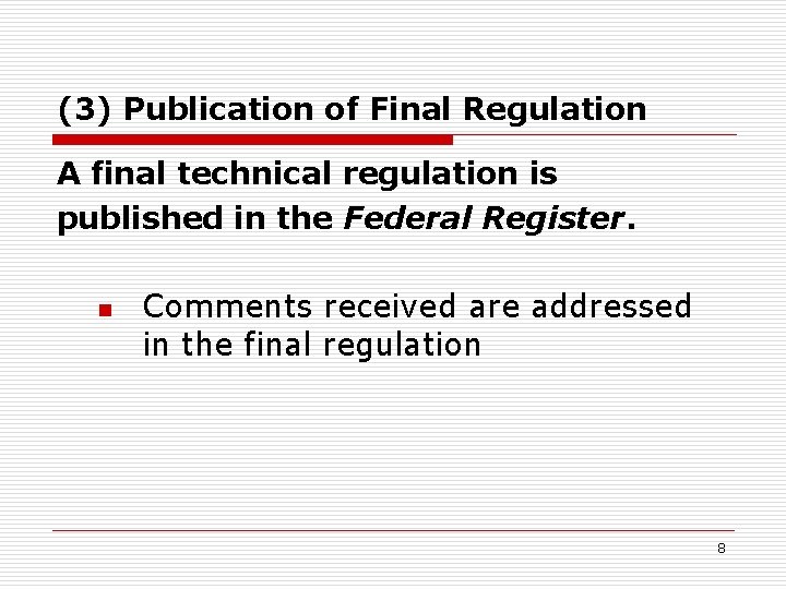 (3) Publication of Final Regulation A final technical regulation is published in the Federal