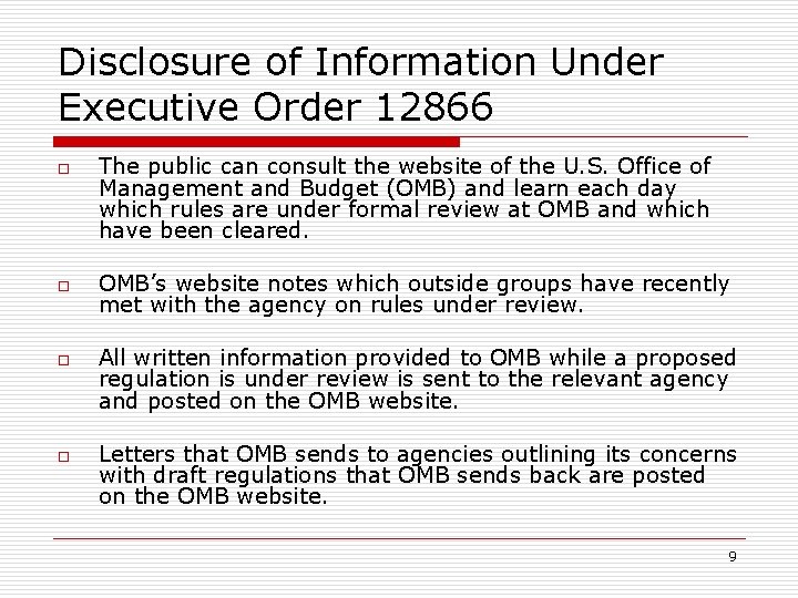 Disclosure of Information Under Executive Order 12866 o o The public can consult the