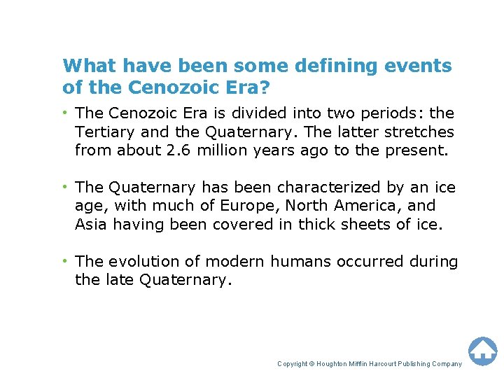 What have been some defining events of the Cenozoic Era? • The Cenozoic Era