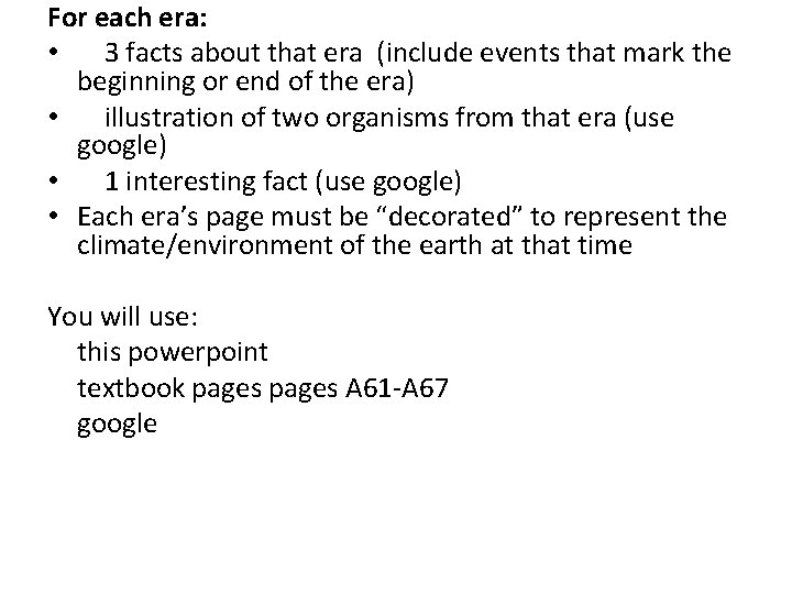 For each era: • 3 facts about that era (include events that mark the