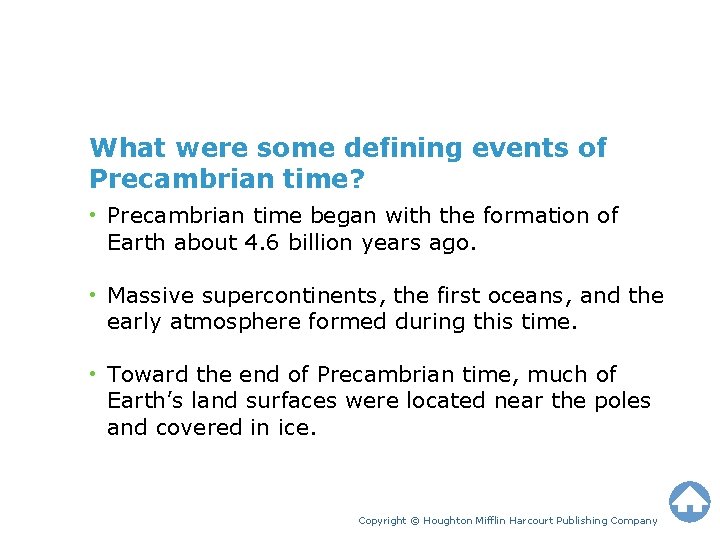What were some defining events of Precambrian time? • Precambrian time began with the