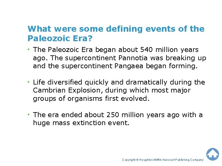 What were some defining events of the Paleozoic Era? • The Paleozoic Era began