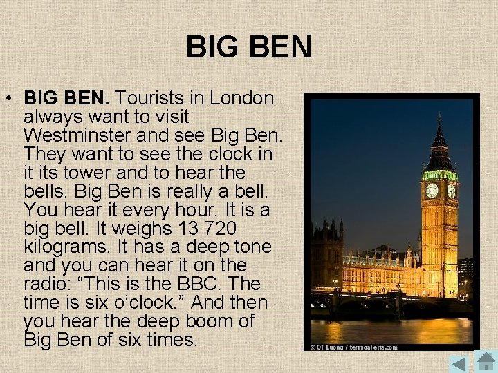 BIG BEN • BIG BEN. Tourists in London always want to visit Westminster and