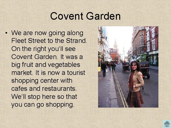 Covent Garden • We are now going along Fleet Street to the Strand. On