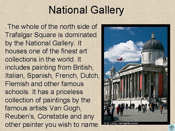 National Gallery. The whole of the north side of Trafalgar Square is dominated by