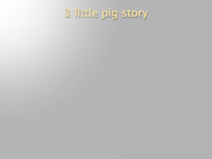 3 little pig story 