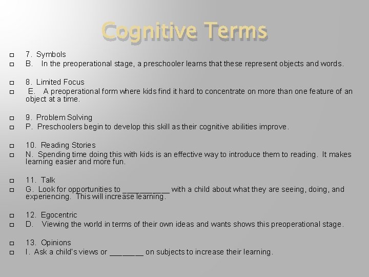 Cognitive Terms � � � � 7. Symbols B. In the preoperational stage, a