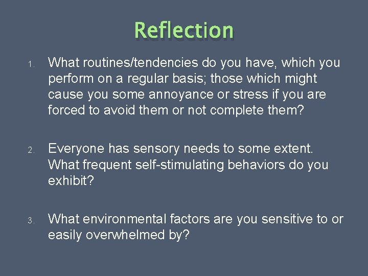 Reflection 1. What routines/tendencies do you have, which you perform on a regular basis;