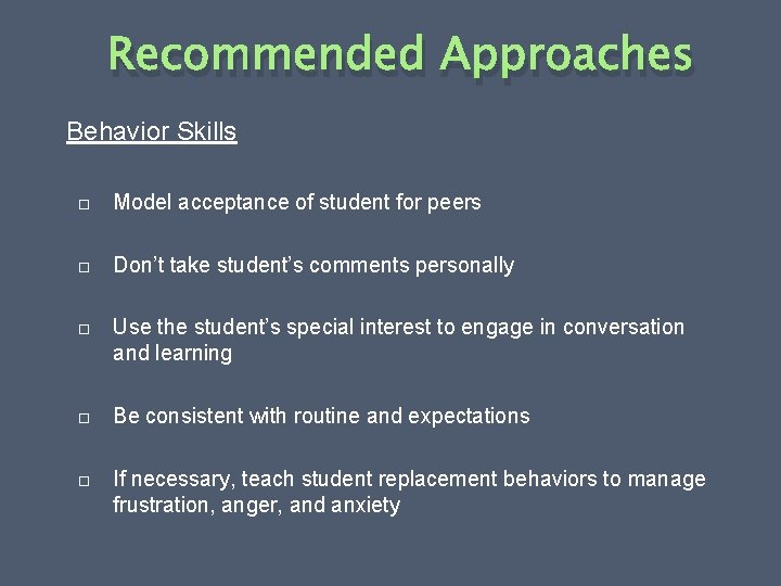 Recommended Approaches Behavior Skills Model acceptance of student for peers Don’t take student’s comments