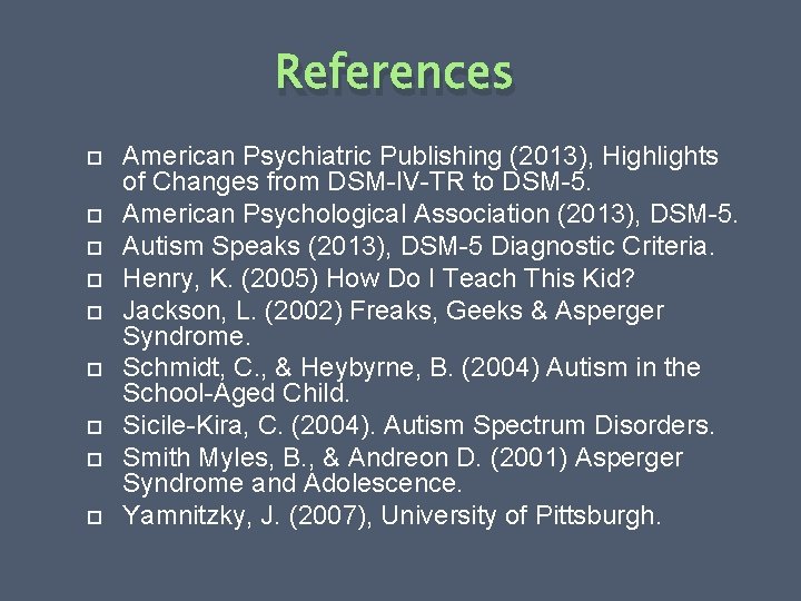 References American Psychiatric Publishing (2013), Highlights of Changes from DSM-IV-TR to DSM-5. American Psychological