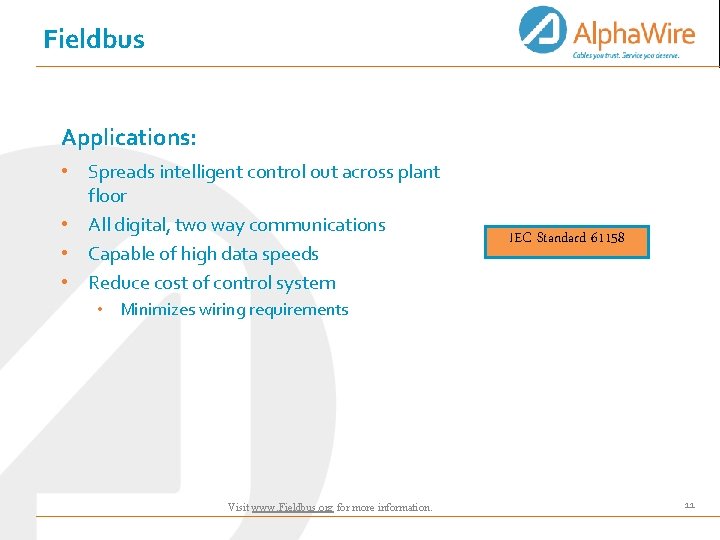 Fieldbus Applications: • Spreads intelligent control out across plant floor • All digital, two