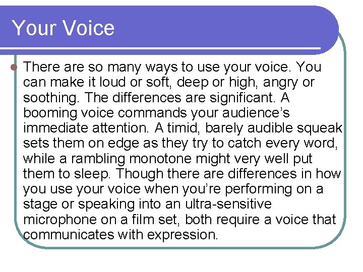 Your Voice l There are so many ways to use your voice. You can