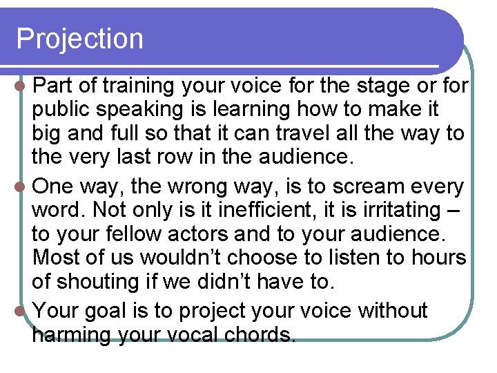 Projection l Part of training your voice for the stage or for public speaking