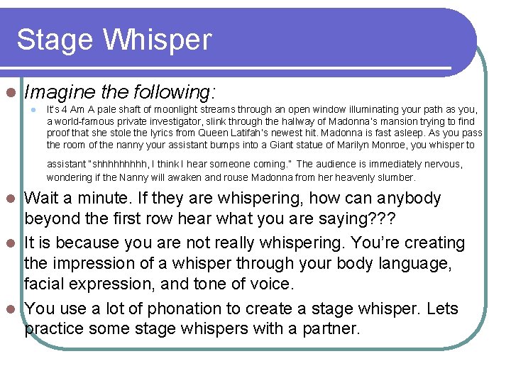 Stage Whisper l Imagine the following: l It’s 4 Am A pale shaft of