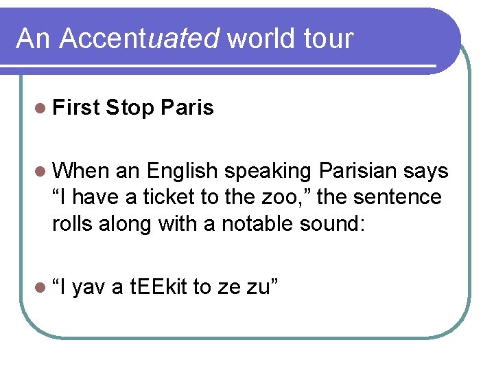 An Accentuated world tour l First Stop Paris l When an English speaking Parisian