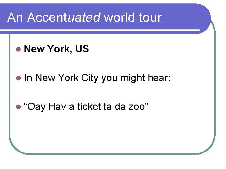 An Accentuated world tour l New l In York, US New York City you
