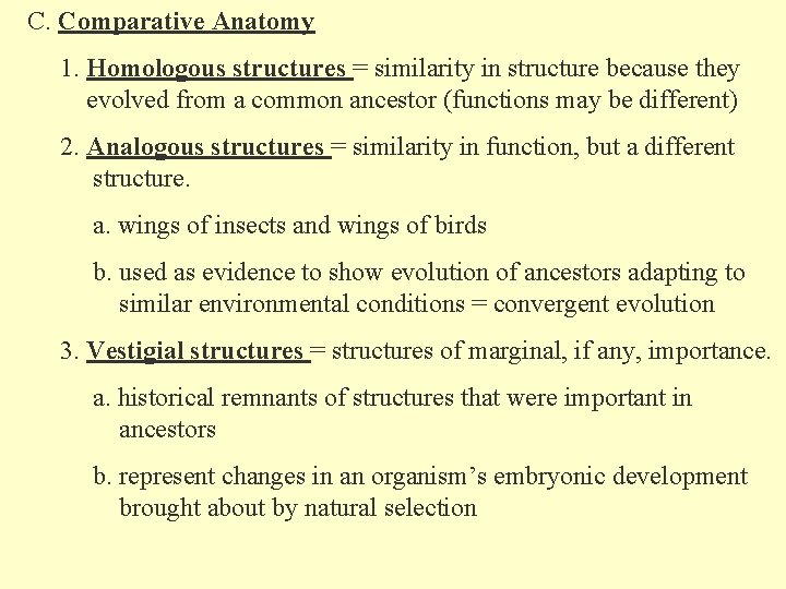 C. Comparative Anatomy 1. Homologous structures = similarity in structure because they evolved from