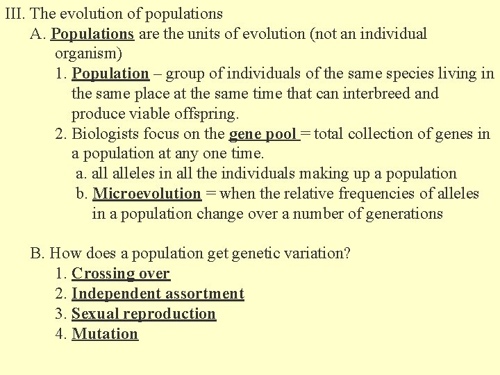 III. The evolution of populations A. Populations are the units of evolution (not an