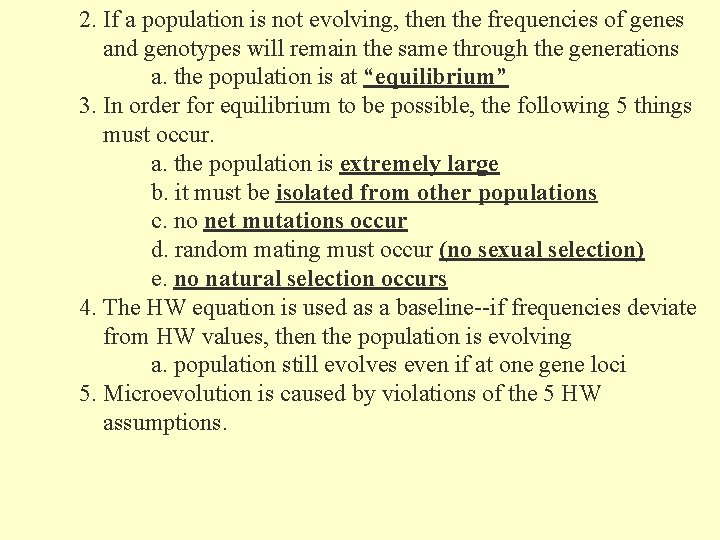 2. If a population is not evolving, then the frequencies of genes and genotypes