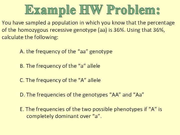 Example HW Problem: You have sampled a population in which you know that the