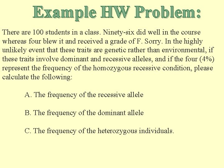 Example HW Problem: There are 100 students in a class. Ninety-six did well in