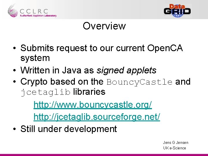 Overview • Submits request to our current Open. CA system • Written in Java