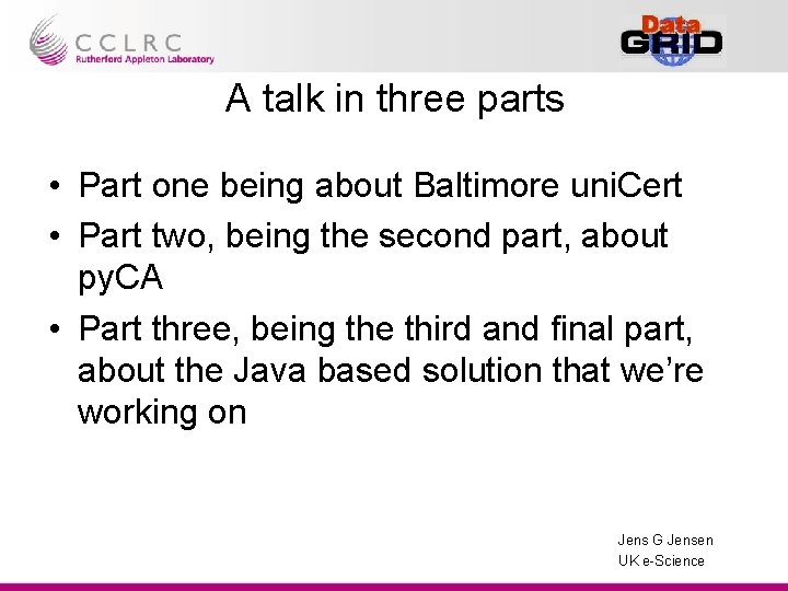 A talk in three parts • Part one being about Baltimore uni. Cert •