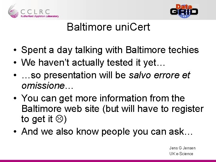 Baltimore uni. Cert • Spent a day talking with Baltimore techies • We haven’t