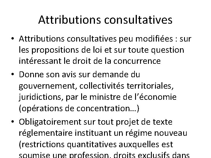 Attributions consultatives • Attributions consultatives peu modifiées : sur les propositions de loi et