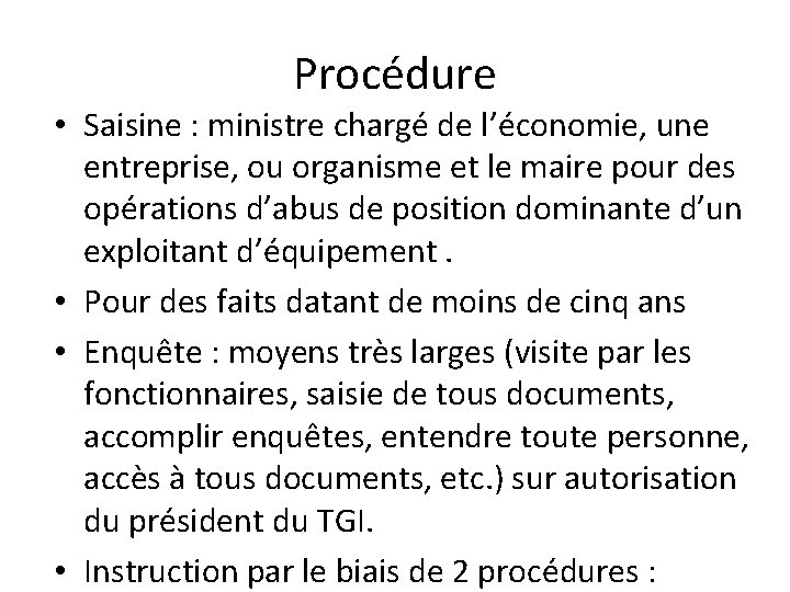 Procédure • Saisine : ministre chargé de l’économie, une entreprise, ou organisme et le