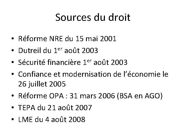 Sources du droit Réforme NRE du 15 mai 2001 Dutreil du 1 er août