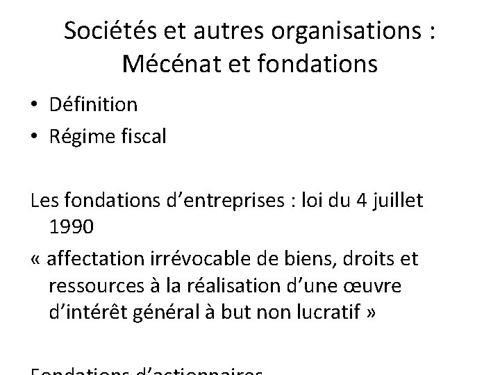 Sociétés et autres organisations : Mécénat et fondations • Définition • Régime fiscal Les