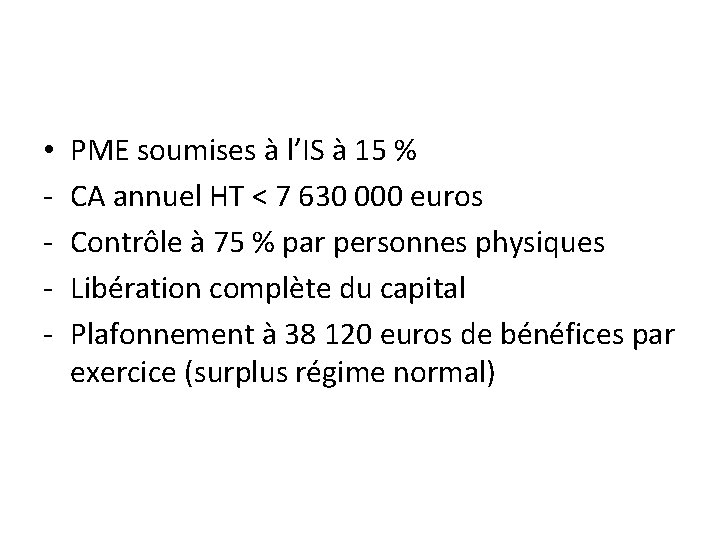  • - PME soumises à l’IS à 15 % CA annuel HT <