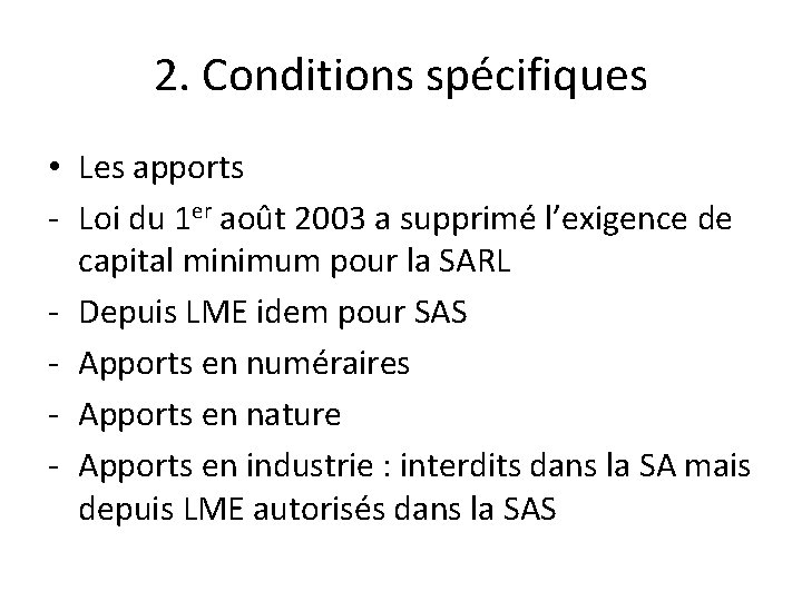 2. Conditions spécifiques • Les apports - Loi du 1 er août 2003 a