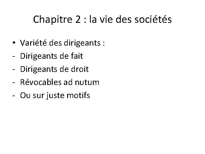 Chapitre 2 : la vie des sociétés • - Variété des dirigeants : Dirigeants