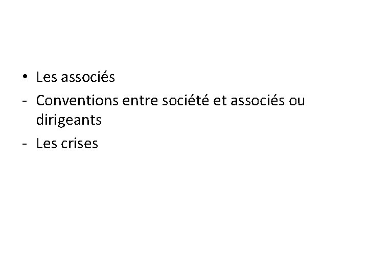  • Les associés - Conventions entre société et associés ou dirigeants - Les