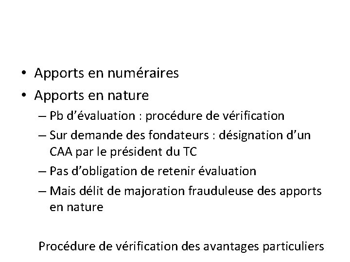  • Apports en numéraires • Apports en nature – Pb d’évaluation : procédure