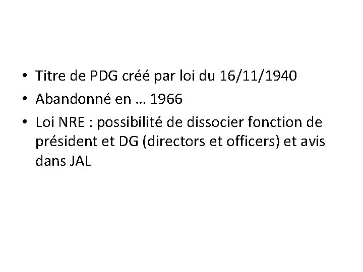  • Titre de PDG créé par loi du 16/11/1940 • Abandonné en …