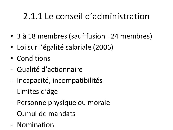 2. 1. 1 Le conseil d’administration • • • - 3 à 18 membres