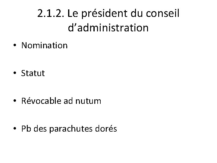 2. 1. 2. Le président du conseil d’administration • Nomination • Statut • Révocable