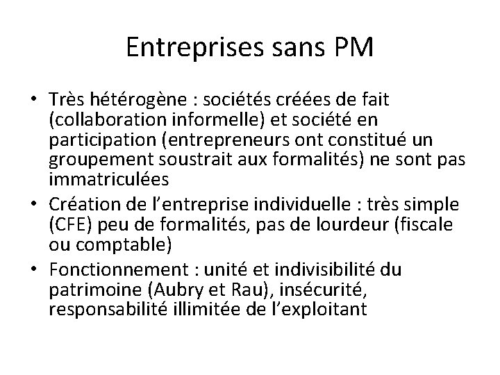Entreprises sans PM • Très hétérogène : sociétés créées de fait (collaboration informelle) et