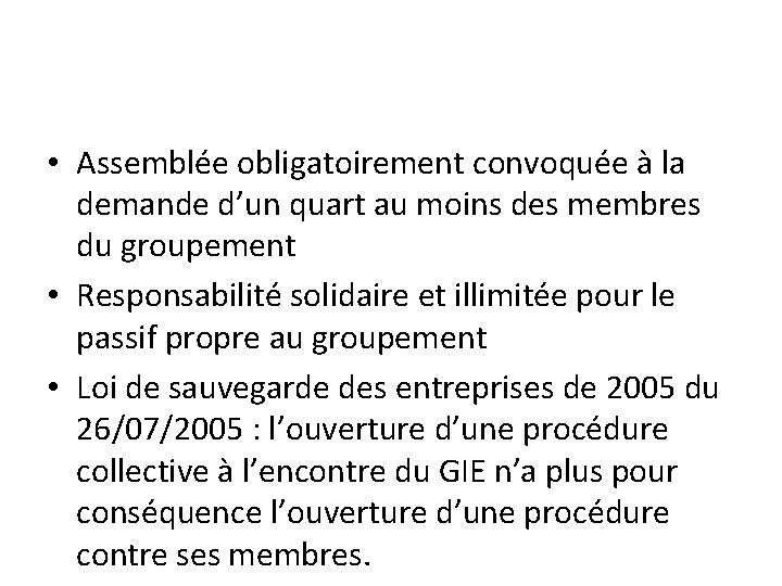  • Assemblée obligatoirement convoquée à la demande d’un quart au moins des membres