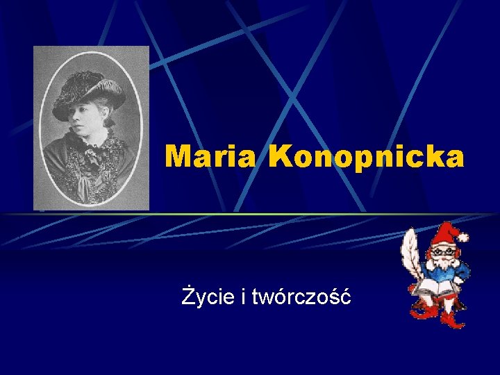 Maria Konopnicka Życie i twórczość 