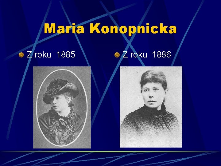 Maria Konopnicka Z roku 1885 Z roku 1886 