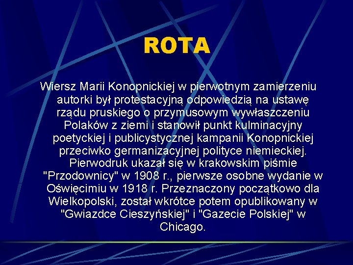 ROTA Wiersz Marii Konopnickiej w pierwotnym zamierzeniu autorki był protestacyjną odpowiedzią na ustawę rządu