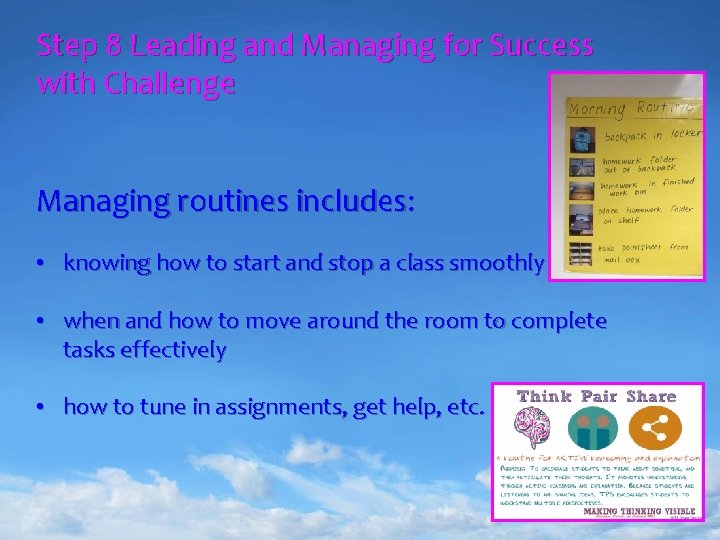 Step 8 Leading and Managing for Success with Challenge Managing routines includes: • knowing